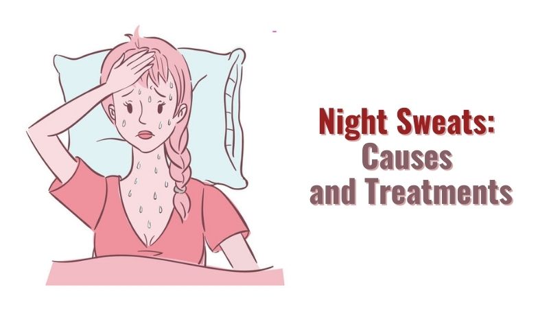 Night Sweats: Causes and Treatments
